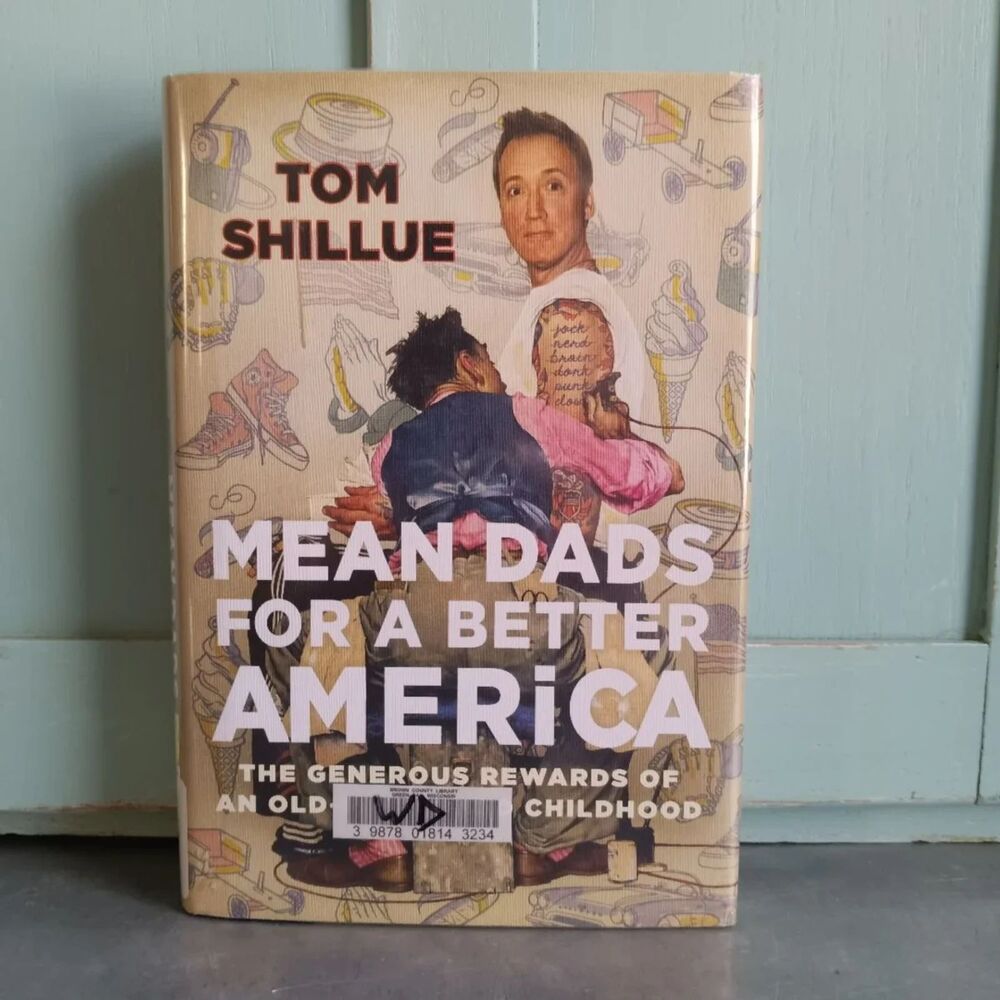 Mean Dads for a Better America By Tom Shillue Memoir Humor Old Fashion Childhood